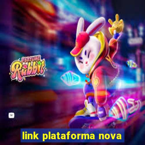 link plataforma nova